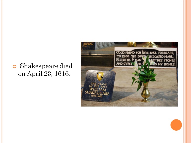 Shakespeare died on April 23, 1616.